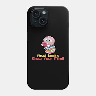 Read books grow your mind Phone Case