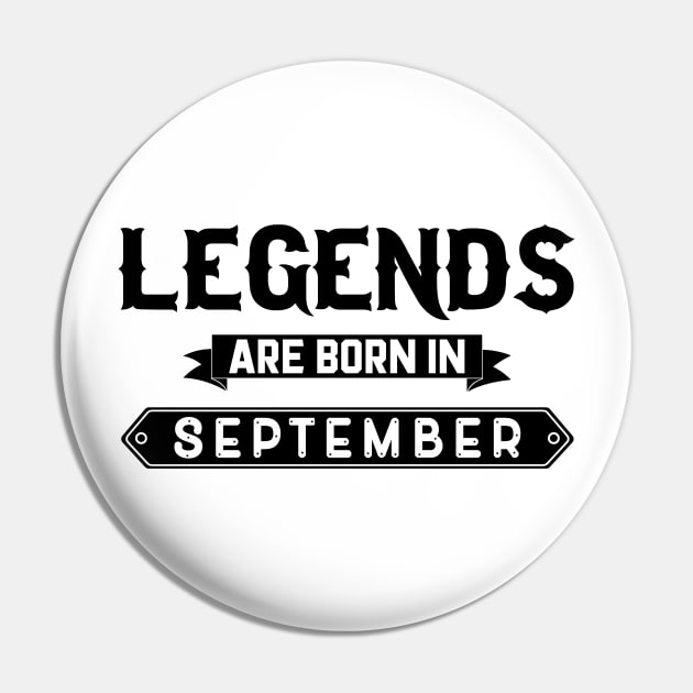 Legends Are Born In September Pin by inotyler