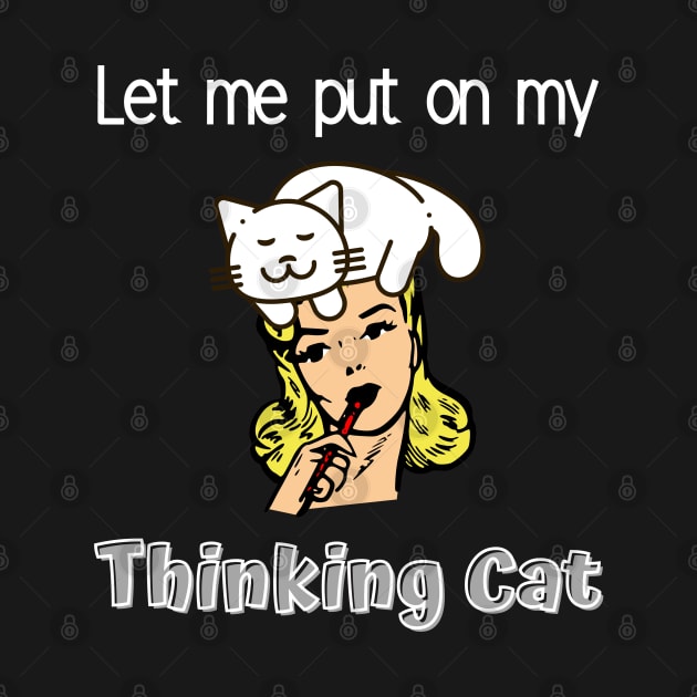 Let me put on my Thinking Cat by Viaful