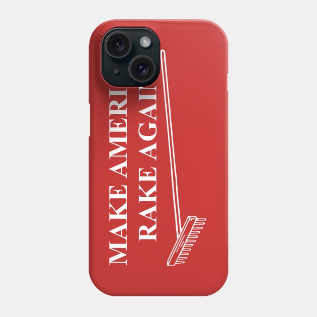 Make America Rake Again Phone Case by Joodls