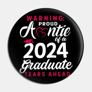 Warning Proud Auntie Of A 2024 Graduate Tears Ahead Pin