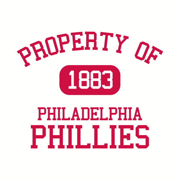 Property of Philadelphia Phillies by Funnyteesforme