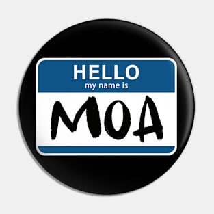 Hello, My Name Is MOA Pin