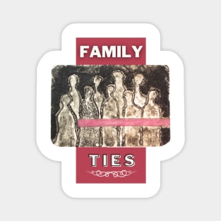 Family ties Magnet