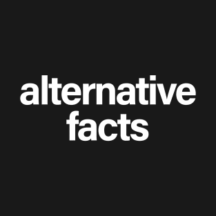 Alternative Facts T-Shirt