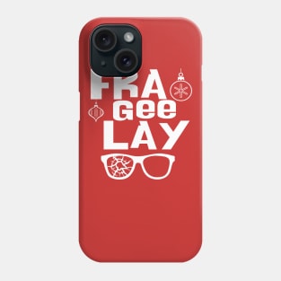 FRA GEE LAY Phone Case