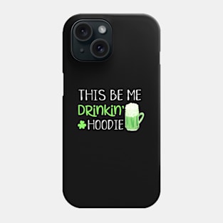 St Patricks Day Drinking Saying Green Phone Case