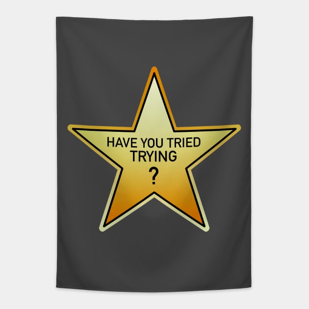 have you tried trying? gold star Tapestry by weilertsen