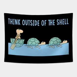 Think outside of the shell Tapestry