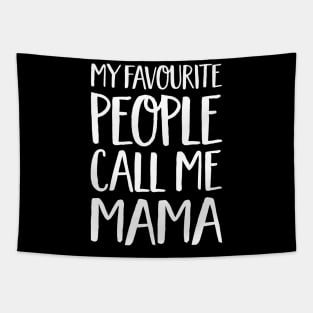 Mama Gift - My Favourite People Call Me Mama Tapestry
