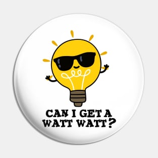 Can I Get A Watt Watt Cute Science Bulb Pun Pin