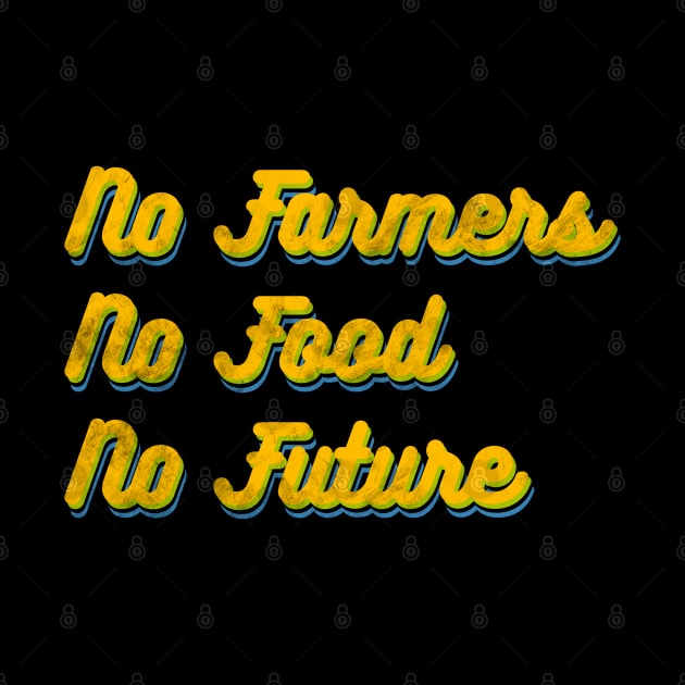 No farmers no food no future! by Prita_d