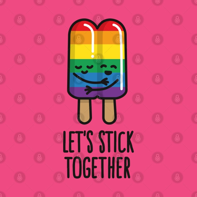 Let's stick together funny LGBT pride gay marriage double popsicle gay couple by LaundryFactory