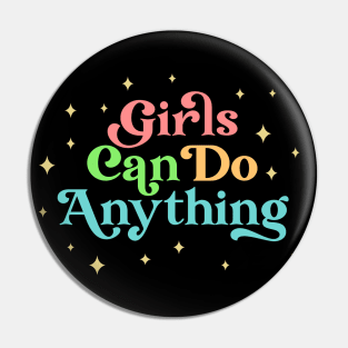 Girls Can Do Anything | Girl Power Quote Pin