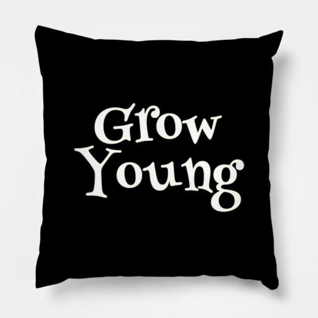 Grow Young Pillow by Fad Piggy