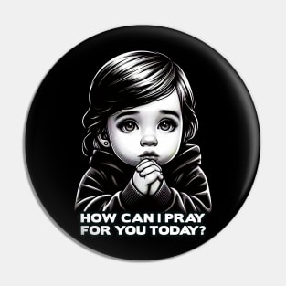 How Can I Pray For You Little Girl Pin