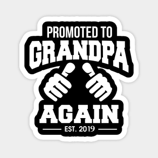 Funny Promoted To Grandpa Again 2019 Grandfather Magnet