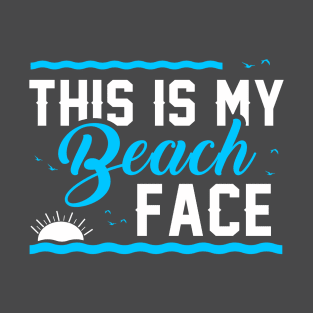 This Is My Beach Face T-Shirt