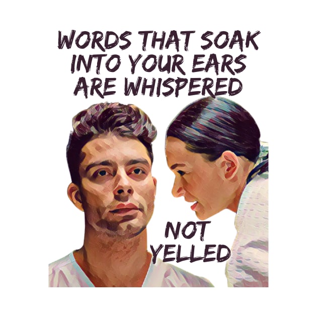 WORDS THAT SOAK INTO YOUR EARS by Lees Tees