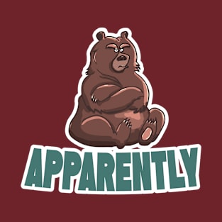 Apparently Bear T-Shirt