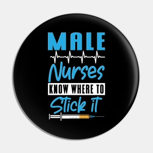 Know Where To Stick It Male Nurse Pin