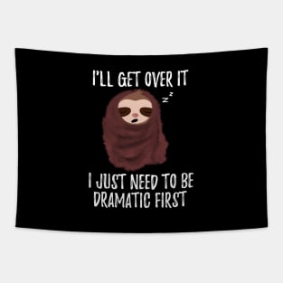 I Just Need To Be Dramatic First Cute Sloth With Blanket Tapestry