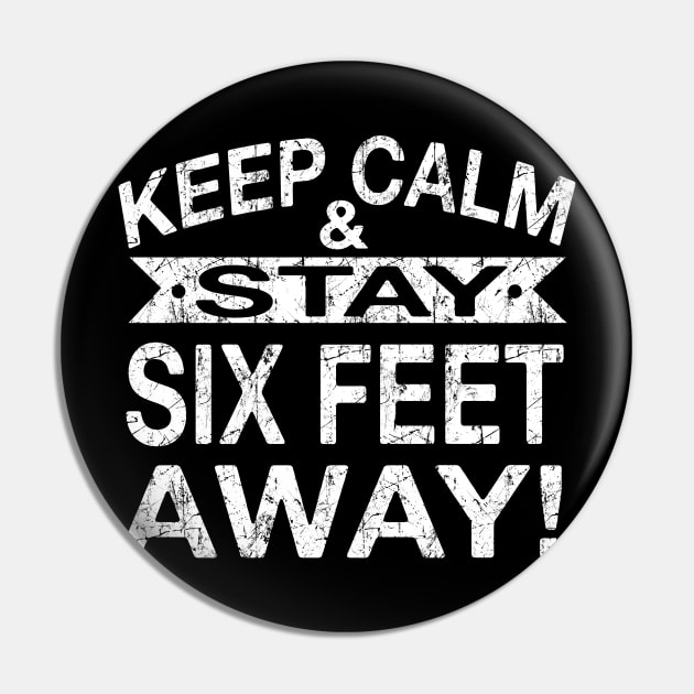 Keep Calm & Stay Six Feet Away Costume Gift Pin by Ohooha