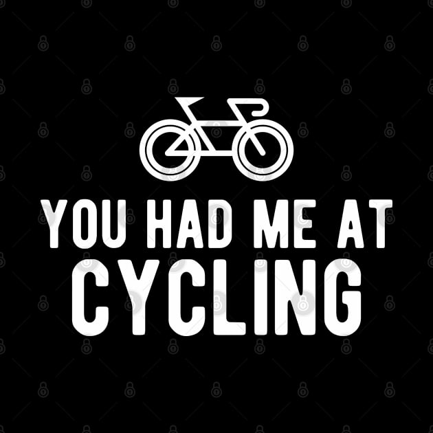 Cyclist - You had me at cycling by KC Happy Shop