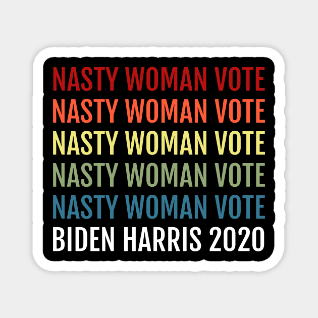 Nasty Women Vote Biden Harris 2020, 2020 Election Vote for American President Vintage Design Magnet by WPKs Design & Co