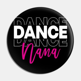 Dance Nana Dancing Nana Life Girls Women Dancer Cute Pin