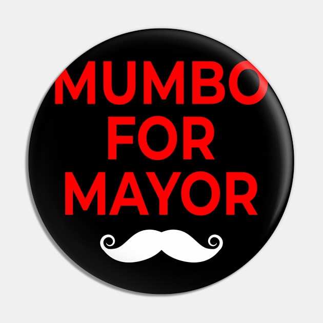 mumbo for mayor Pin by Elhisodesigns