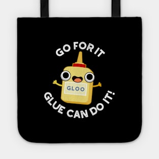 Go For It Glue Can Do It Cute Glue Pun Tote