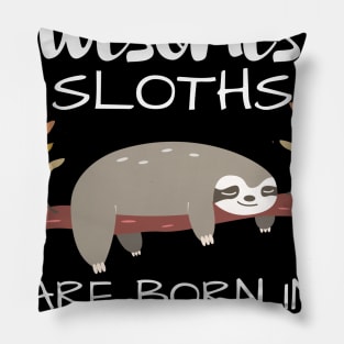 Only the Awesomest Sloths are Born in November Pillow