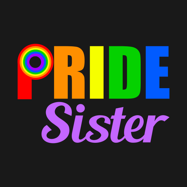 Gay Pride Sister by epiclovedesigns