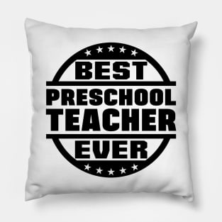 Best Preschool Teacher Ever Pillow