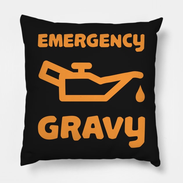 Need gravy? Pillow by GarryVaux