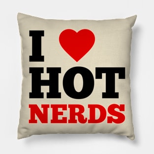 I Love Hot Nerds Pillow
