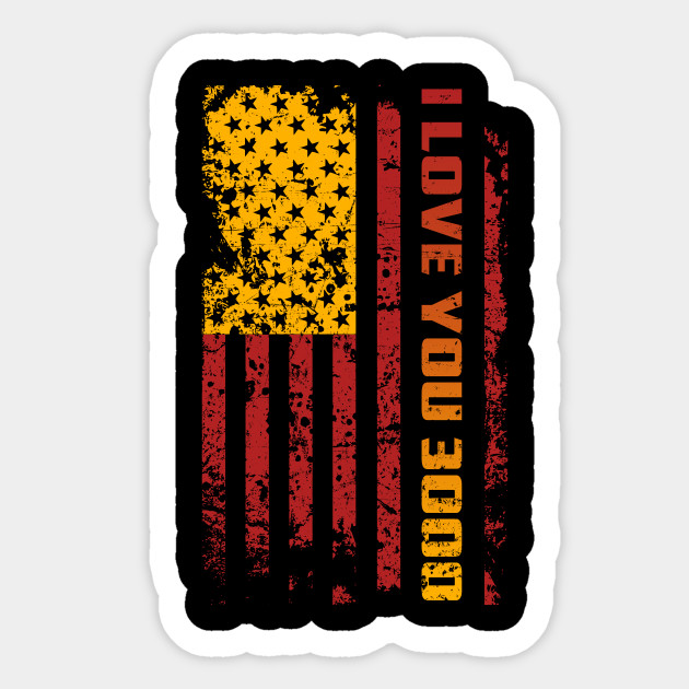 I Love You 3000 American Flag I Love You Three Thousand Sticker Teepublic