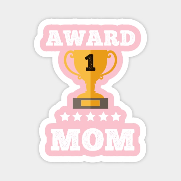 Award mom gift idea love family best mom momy Magnet by Flipodesigner