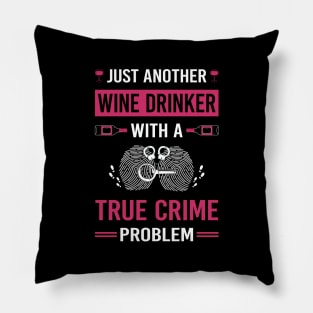 Wine Drinker True Crime Pillow