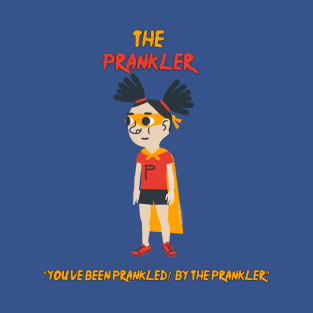 The Prankler! T-Shirt