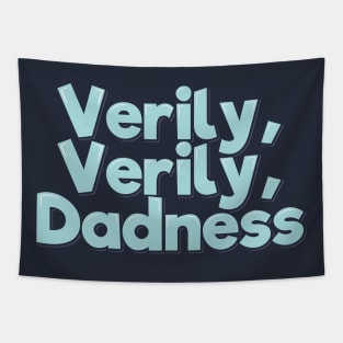 Dad Joke Verily, Verily, Dadness Tapestry