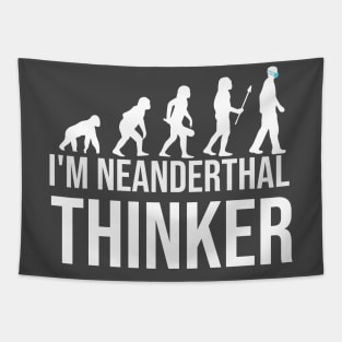 I'm neanderthal thinker texas Mississippi Neanderthal Thinke Tapestry