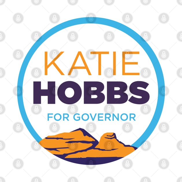 Katie Hobbs For Governor | 2022 Arizona State Elections by BlueWaveTshirts