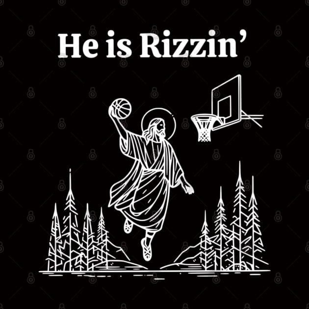 He Is Rizzin Funny Jesus Meme He Is Rizzen by Angelavasquez