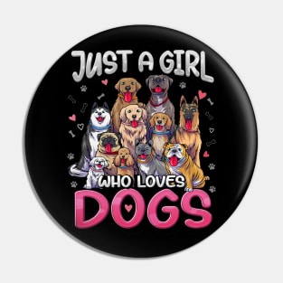 Just A Girl Who Loves Dogs Pin
