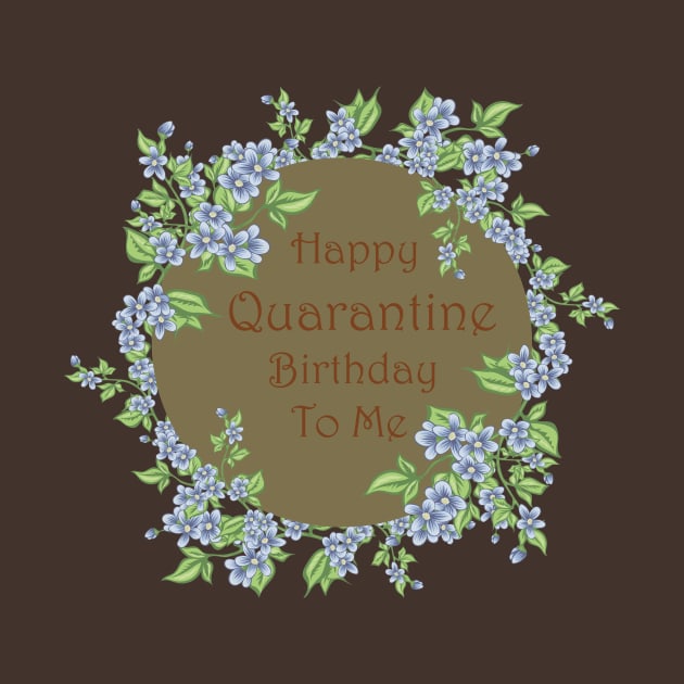 Happy Quarantine Birthday Flower by SOgratefullART