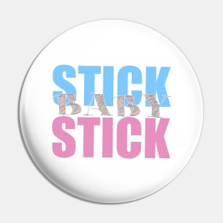 Stick baby stick Pin