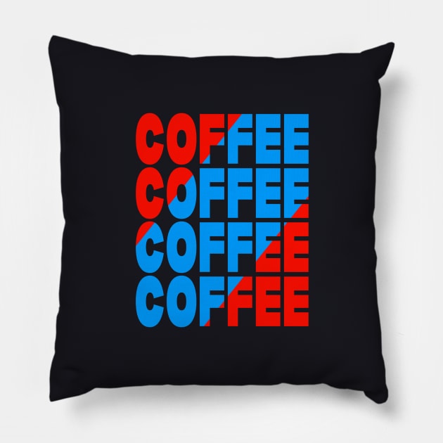 Coffee coffee coffee coffee Pillow by Evergreen Tee