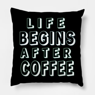 Life Begins After Coffee: Java Lover's Collection Pillow